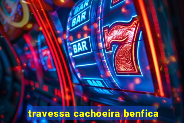 travessa cachoeira benfica