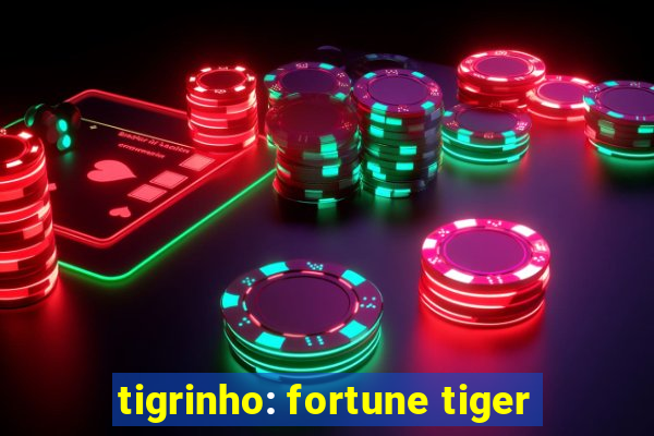 tigrinho: fortune tiger