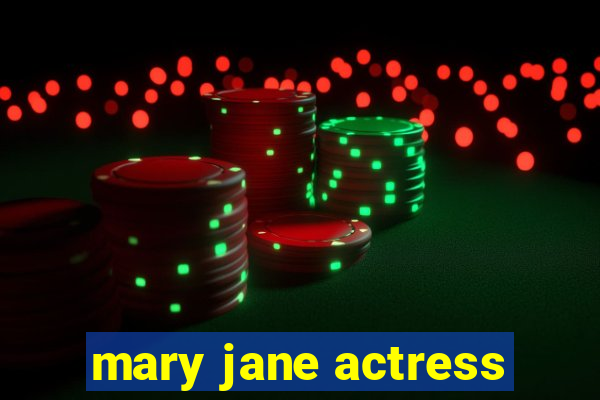 mary jane actress