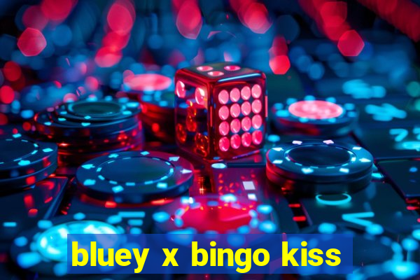 bluey x bingo kiss