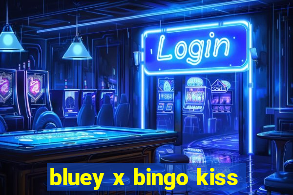 bluey x bingo kiss