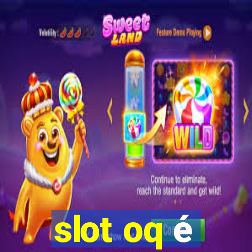 slot oq é