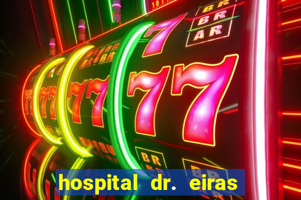 hospital dr. eiras em botafogo