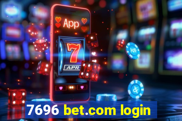 7696 bet.com login