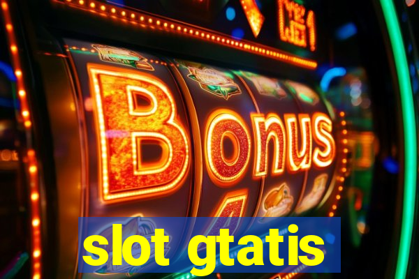 slot gtatis