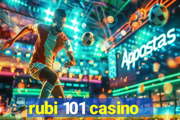 rubi 101 casino