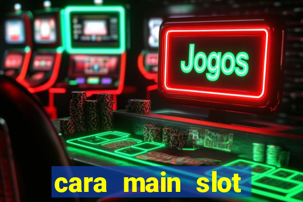 cara main slot untuk pemula