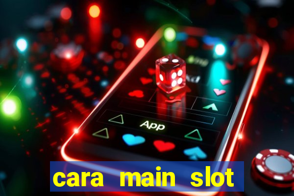 cara main slot untuk pemula