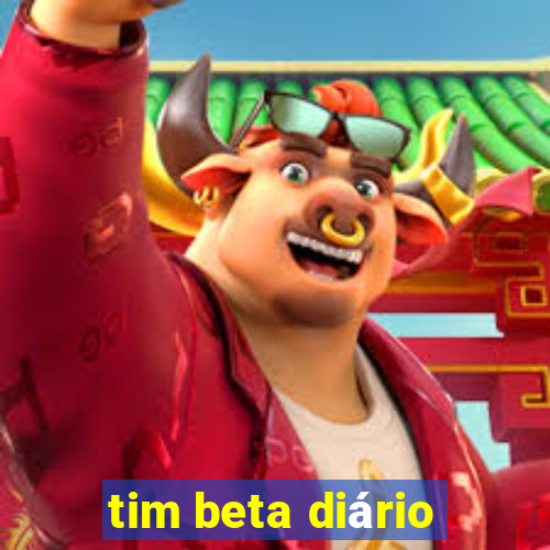 tim beta diário