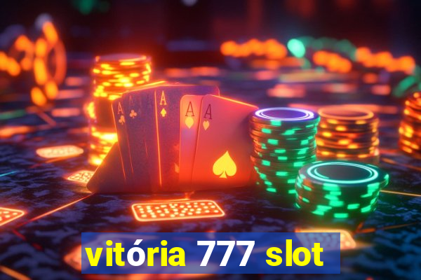 vitória 777 slot