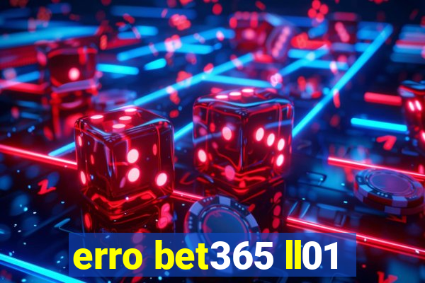 erro bet365 ll01