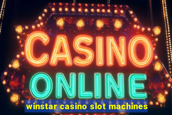 winstar casino slot machines