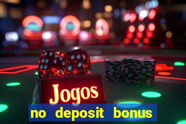 no deposit bonus codes for casinos