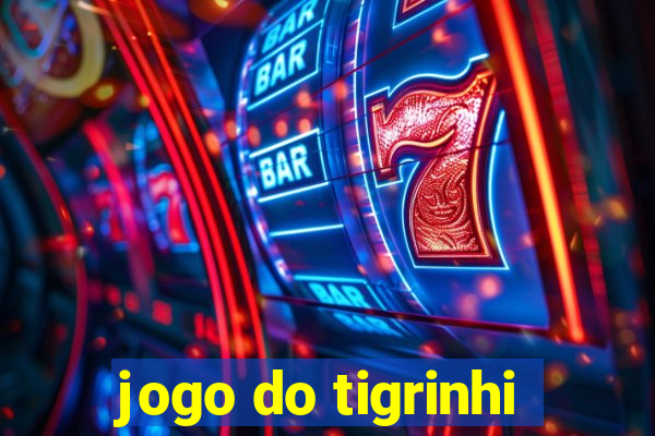 jogo do tigrinhi