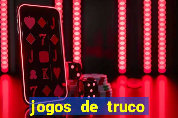 jogos de truco para ganhar dinheiro