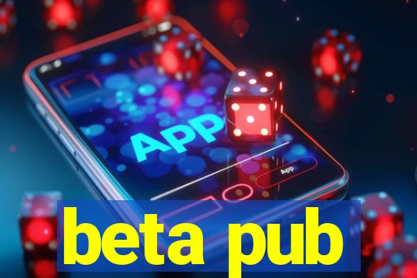 beta pub