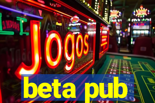 beta pub