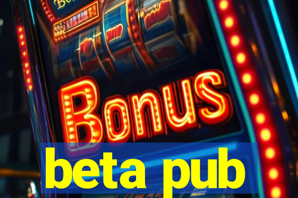 beta pub