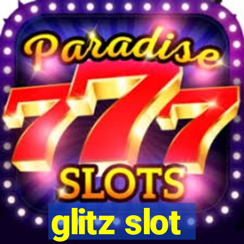 glitz slot