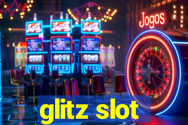 glitz slot