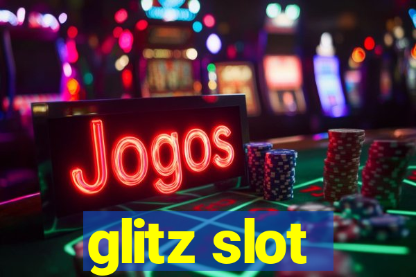 glitz slot