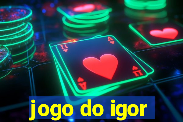 jogo do igor