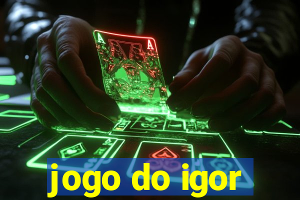 jogo do igor