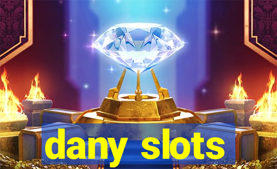 dany slots