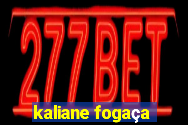 kaliane fogaça