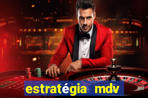 estratégia mdv lotofácil funciona