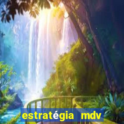 estratégia mdv lotofácil funciona