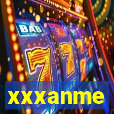 xxxanme