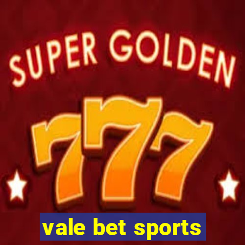 vale bet sports