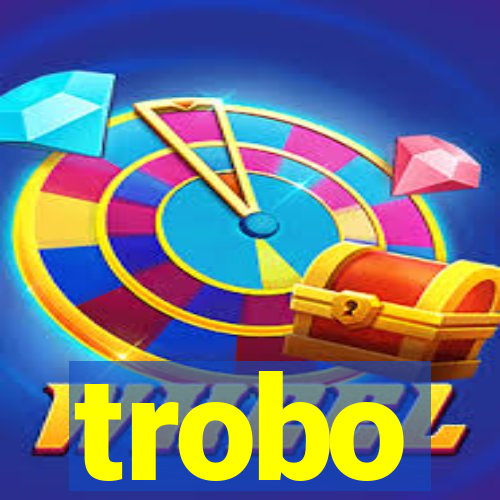 trobo