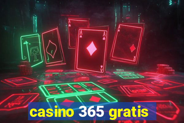 casino 365 gratis