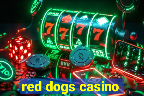 red dogs casino