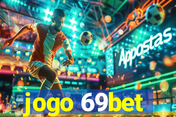 jogo 69bet