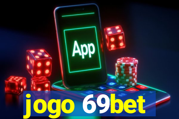 jogo 69bet