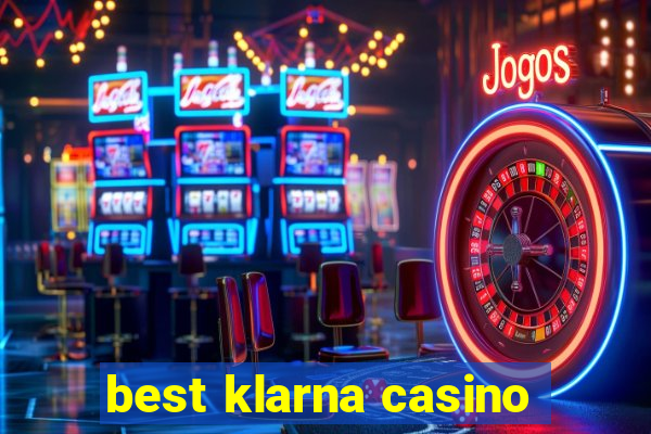 best klarna casino