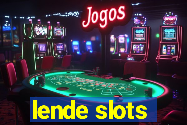 lende slots