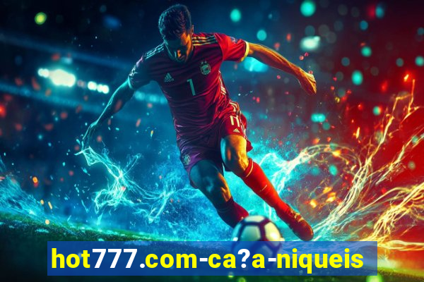 hot777.com-ca?a-niqueis online casino