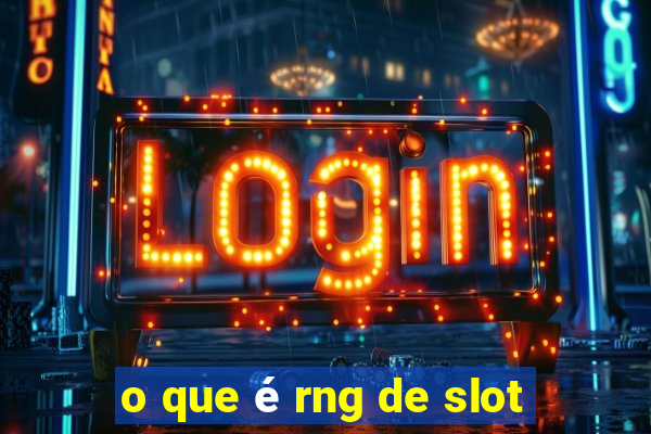 o que é rng de slot