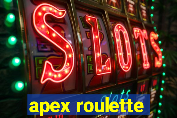 apex roulette