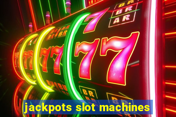 jackpots slot machines