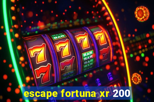 escape fortuna xr 200