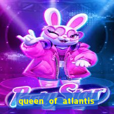 queen of atlantis slot machine