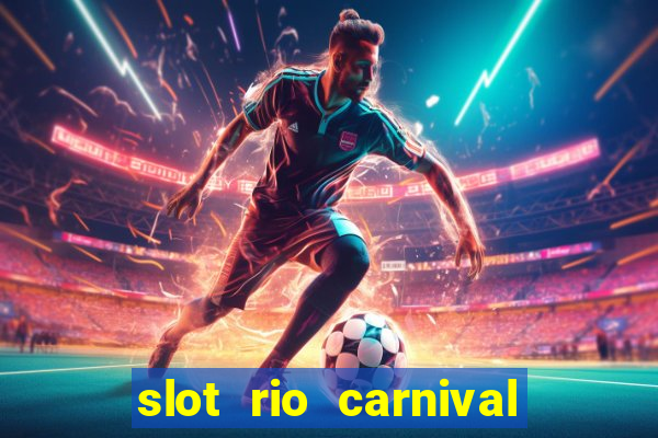 slot rio carnival paga mesmo