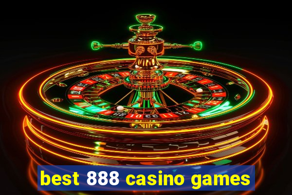 best 888 casino games