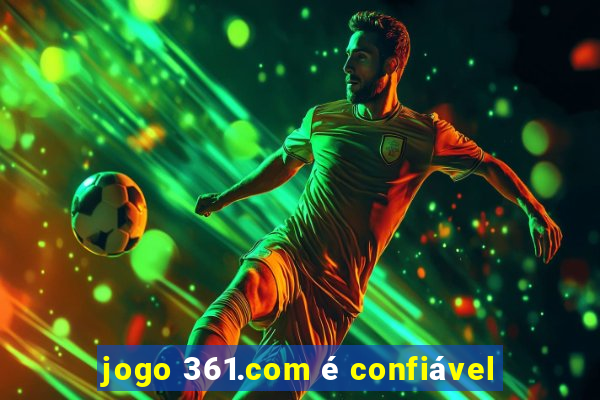 jogo 361.com é confiável