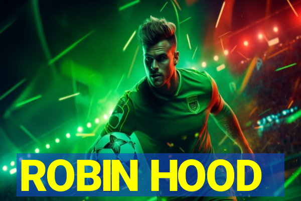 ROBIN HOOD